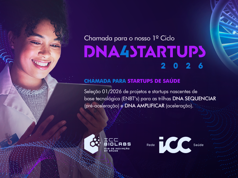 Banner do DNA4STARTups 2026, programa do ICC Biolabs para startups de saúde com as trilhas DNA Sequenciar e DNA Amplificar.